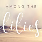 among the lilies podcast