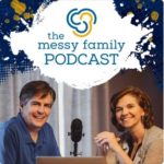 messy family podcast
