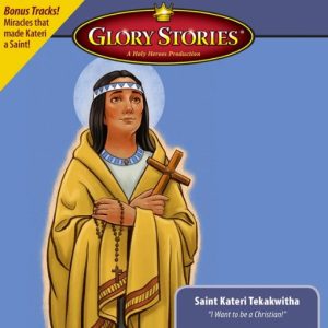 kateri glory stories holy heroes