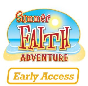 summer faith adventure early access